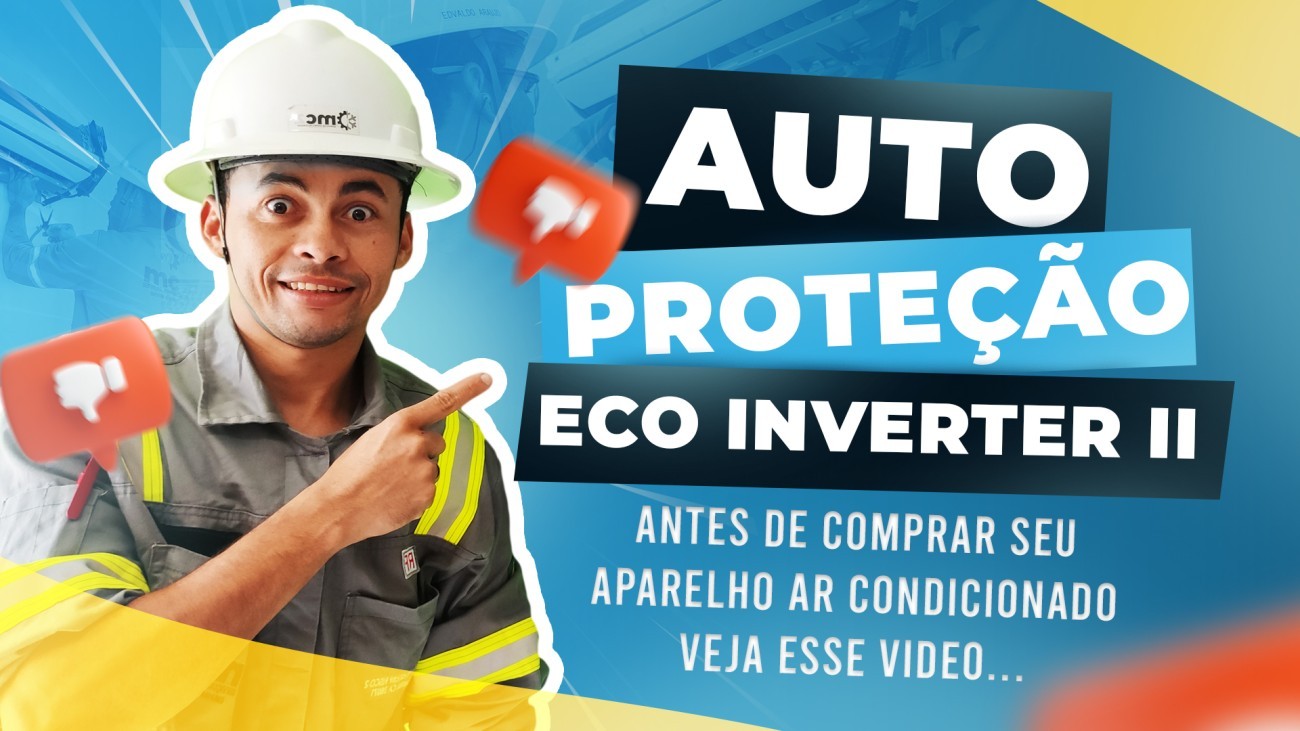 ECO INVERTER II AUTOPROTEÇÃO VEJA COMO IMPORTANTE