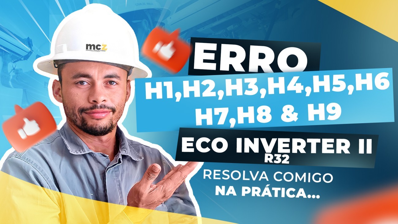 ERRO H1,H2,H3,H4,H5,H6,H7,H8 & H9 ECO INVERTER II R32 ELGIN VEJA COMO RESOLVER NA PRÁTICA